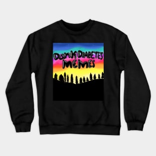 Dank Diabetes Memes Crewneck Sweatshirt